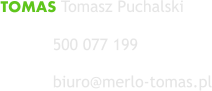 TOMAS Tomasz Puchalski    500 077 199    biuro@merlo-tomas.pl
